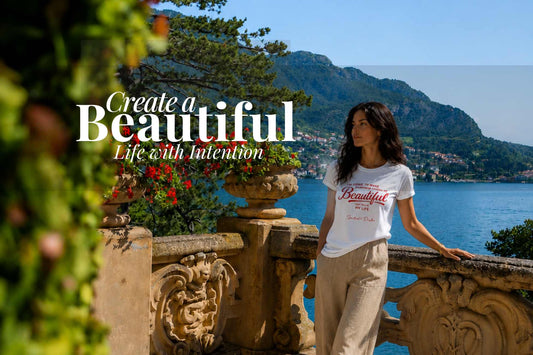 Create A Beautiful Life With Intention