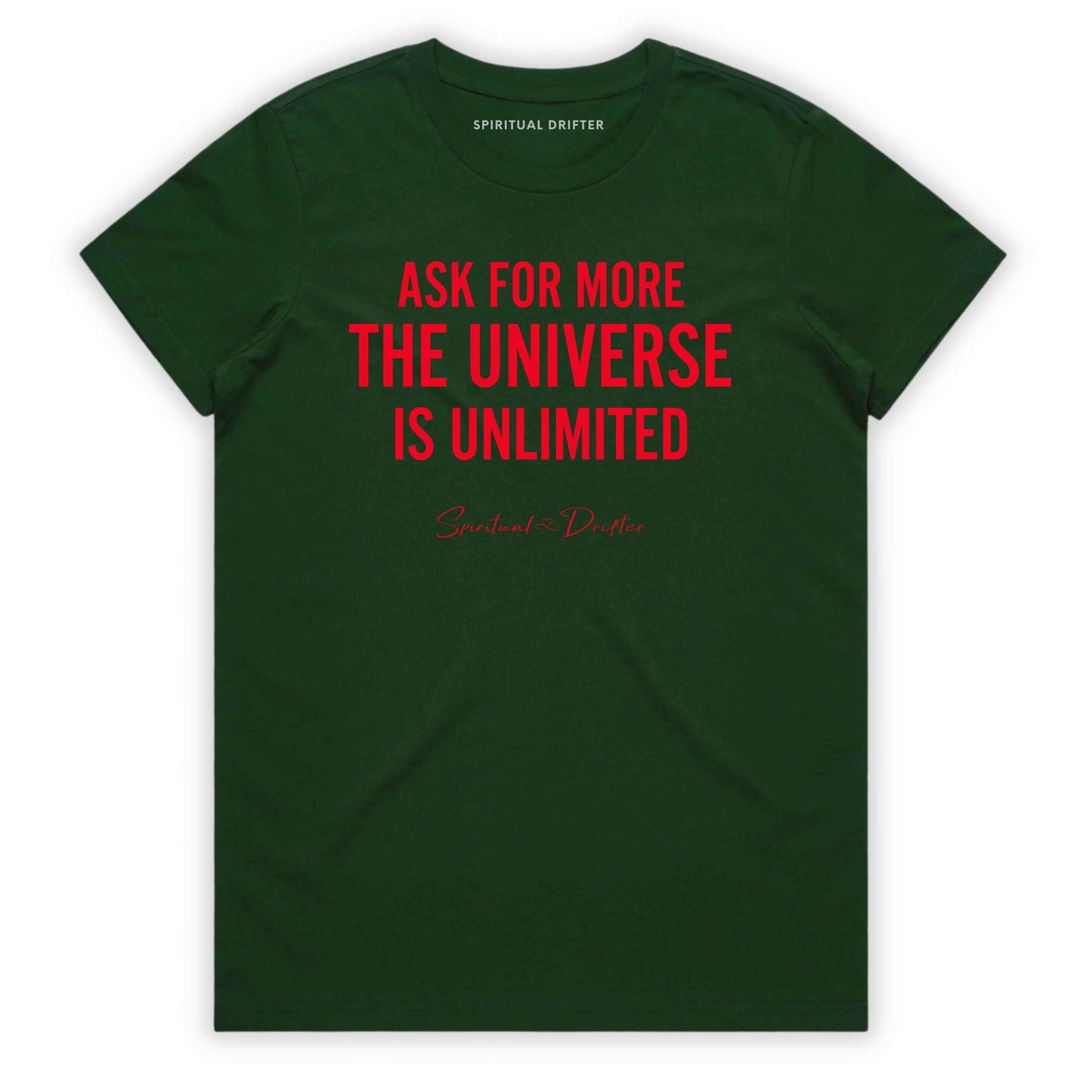 Forest Green Spiritual Drifter ‘Ask for More the Universe is Unlimited’ graphic cotton t-shirt. Elevated spiritual apparel inspired by awakening, meditation, mindfulness, yoga, law of attraction and conscious living. Inspired by Abraham Hicks and the Law of Attraction. 