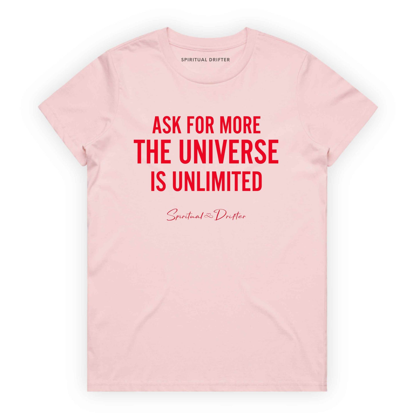 Light Pink Spiritual Drifter ‘Ask for More the Universe is Unlimited’ graphic cotton t-shirt. Elevated spiritual apparel inspired by awakening, meditation, mindfulness, yoga, law of attraction and conscious living. Inspired by Abraham Hicks and the Law of Attraction. 