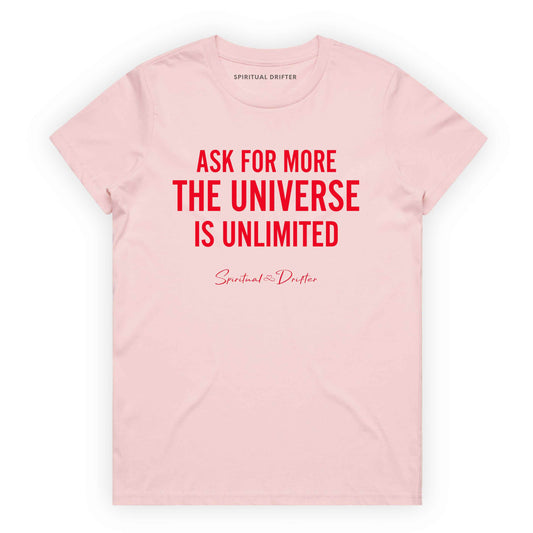 Light Pink Spiritual Drifter ‘Ask for More the Universe is Unlimited’ graphic cotton t-shirt. Elevated spiritual apparel inspired by awakening, meditation, mindfulness, yoga, law of attraction and conscious living. Inspired by Abraham Hicks and the Law of Attraction. 