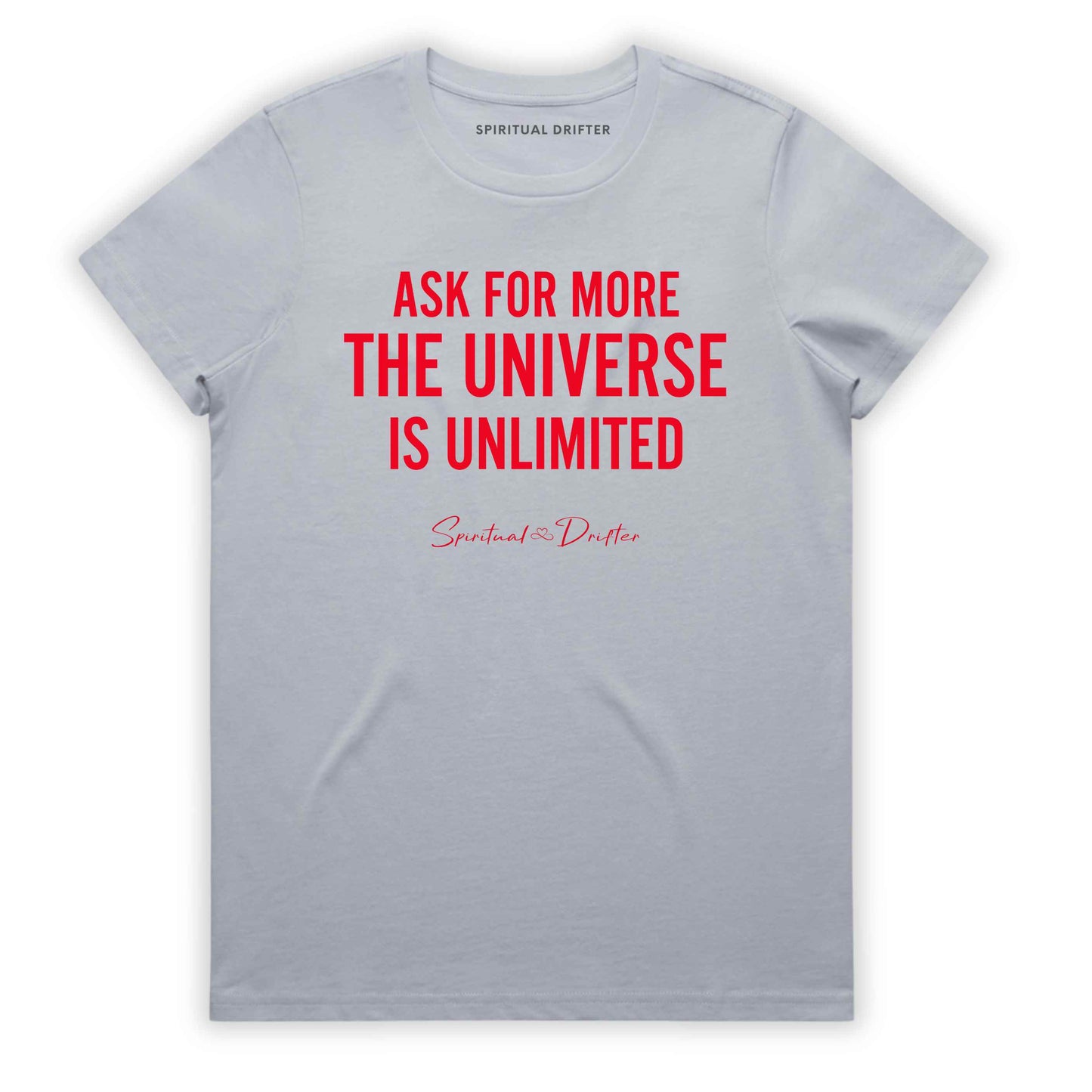 Powder light gray Spiritual Drifter ‘Ask for More the Universe is Unlimited’ graphic cotton t-shirt. Elevated spiritual apparel inspired by awakening, meditation, mindfulness, yoga, law of attraction and conscious living. Inspired by Abraham Hicks and the Law of Attraction. 