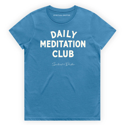 Hydro Blue Spiritual Drifter t-shirt with 'Daily Meditation Club' text on a white background. Elevated spiritual apparel inspired by meditation, mindfulness, yoga, positive vibes, law of attraction and conscious living.