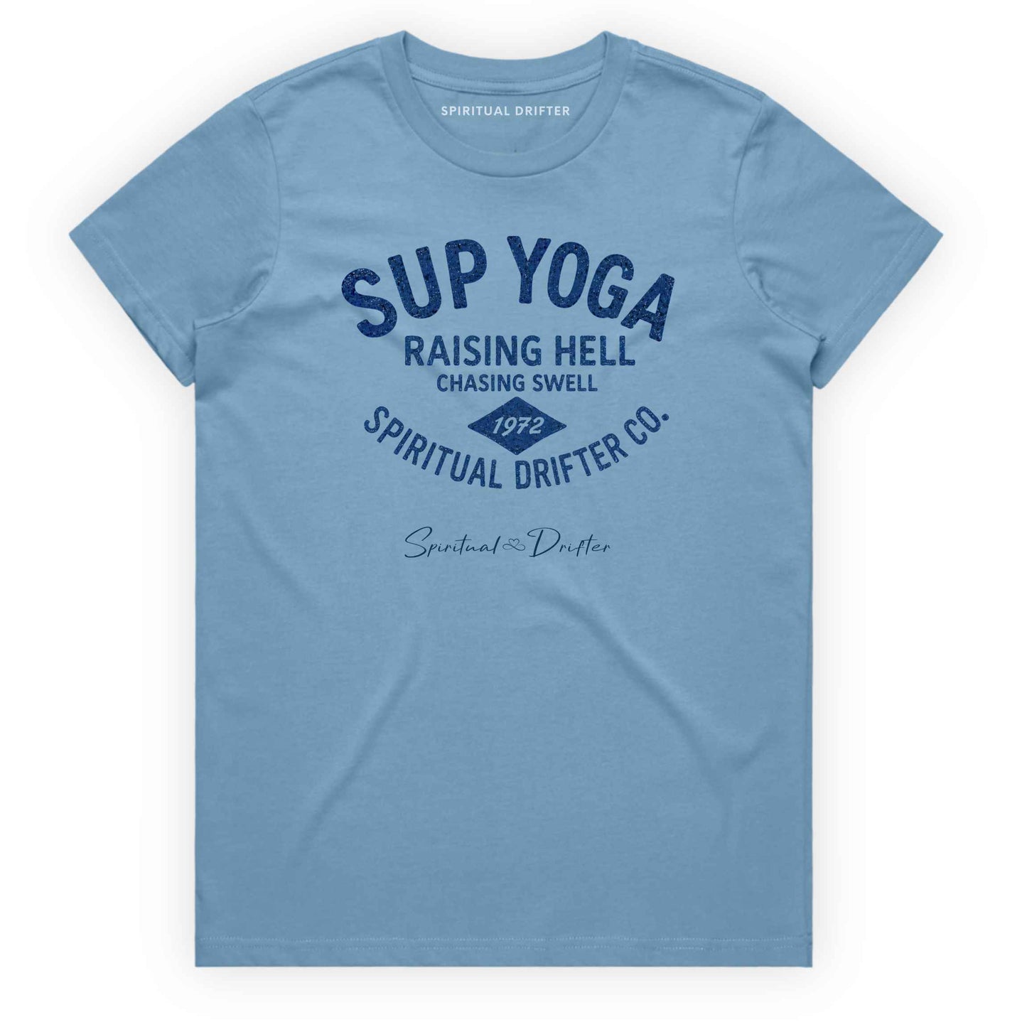 light blue Spiritual Drifter  t-shirt with blue text "SUP YOGA, raising hell chasing swell, spiritual drifter co."and branding on a white background. Spiritual lifestyle, positive vibes, aligned, positive mindset, conscious living & yoga clothing. Spiritual apparel inspired by modern mysticism, meditation, manifestation, sacred medicine and conscious living. Yoga and meditation clothing for awakened souls. Stand Up Paddle board Yoga Apparel.
