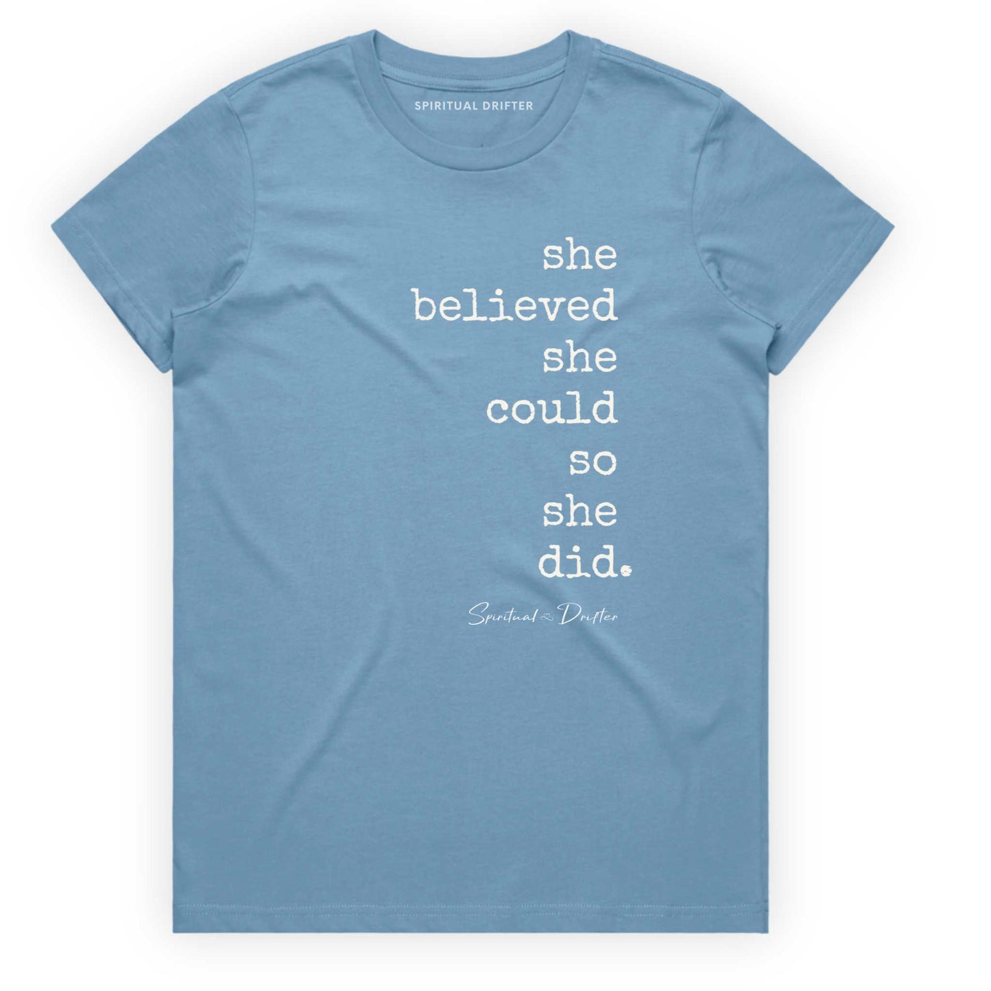 Spiritual Drifter “She Believed she could” graphic 100% cotton t-shirt in light blue. Spiritual lifestyle, positive vibes, aligned, positive mindset, conscious living & yoga clothing. Spiritual apparel inspired by modern mysticism, meditation, matcha, manifestation and sacred medicine and conscious living. Yoga and meditation clothing for awakened souls.