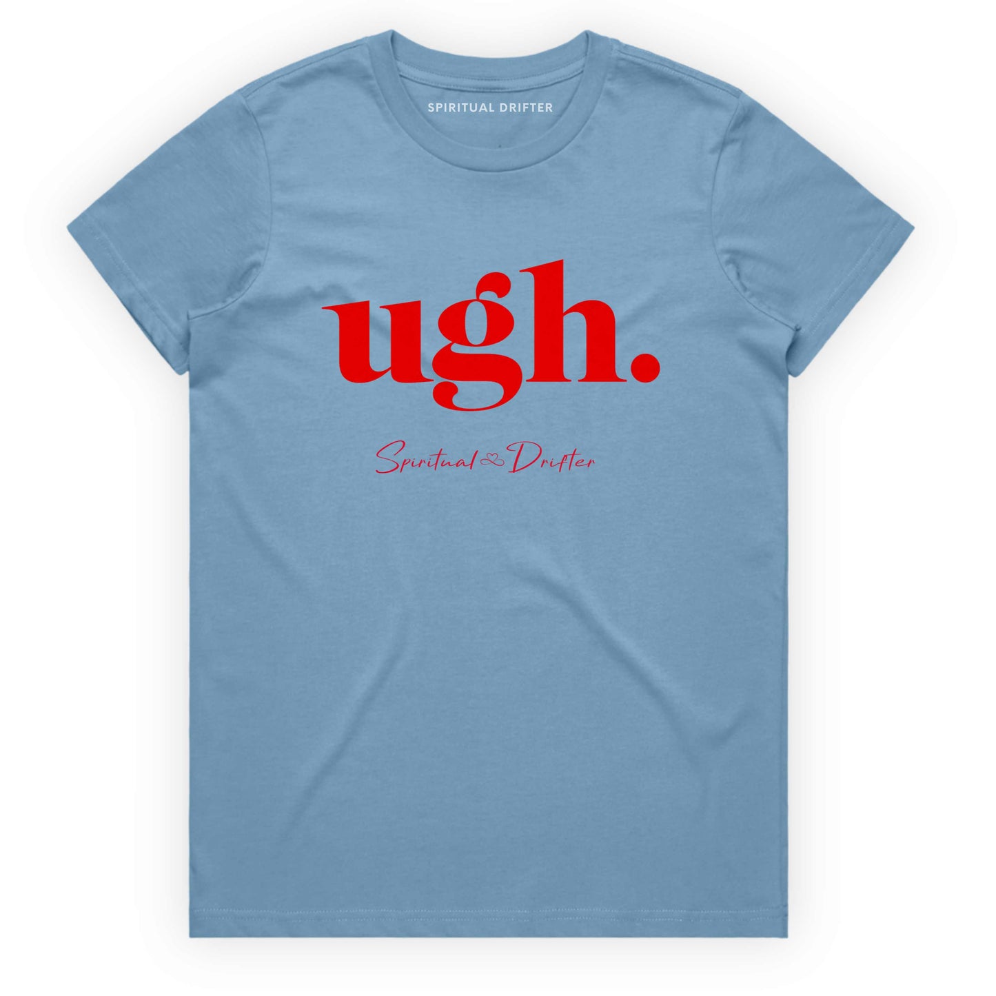 Blue Spiritual Drifter t-shirt with red text 'ugh.' on a white background. Spiritual apparel inspired by modern mysticism, meditation, manifestation, sacred medicine and conscious living. Yoga and meditation clothing for awakened souls.