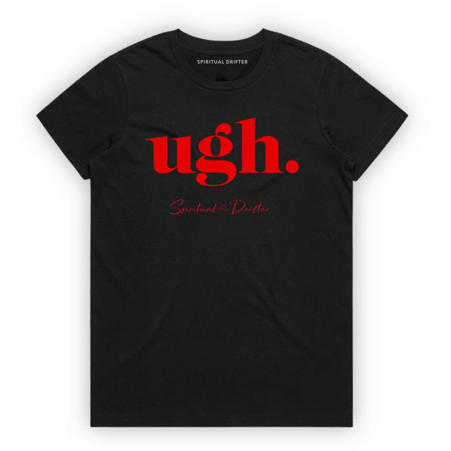 Black Spiritual Drifter t-shirt with red text 'ugh.' on a white background. Spiritual apparel inspired by modern mysticism, meditation, manifestation, sacred medicine and conscious living. Yoga and meditation clothing for awakened souls.