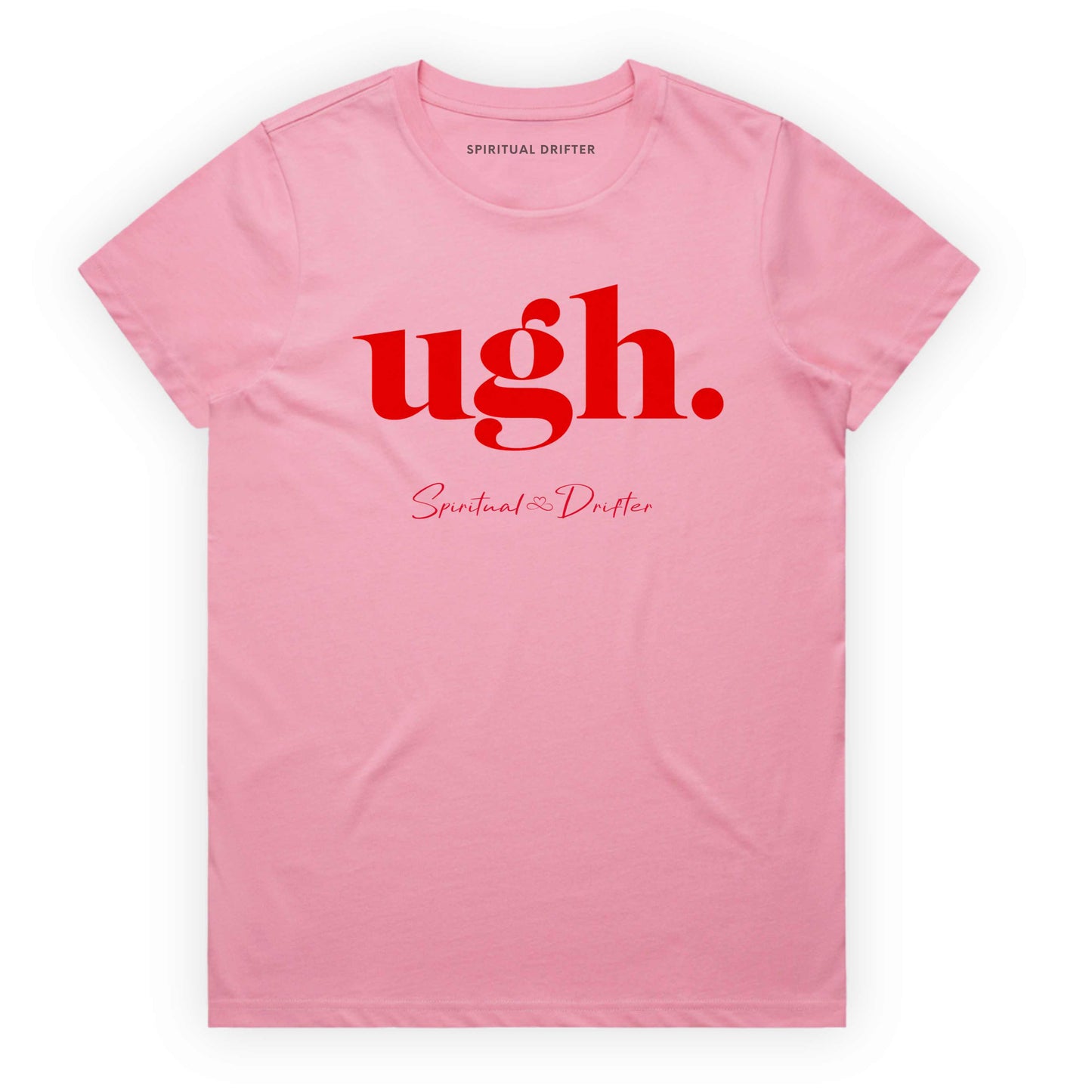 Bubblegum Pink Spiritual Drifter t-shirt with red text 'ugh.' on a white background. Spiritual apparel inspired by modern mysticism, meditation, manifestation, sacred medicine and conscious living. Yoga and meditation clothing for awakened souls.