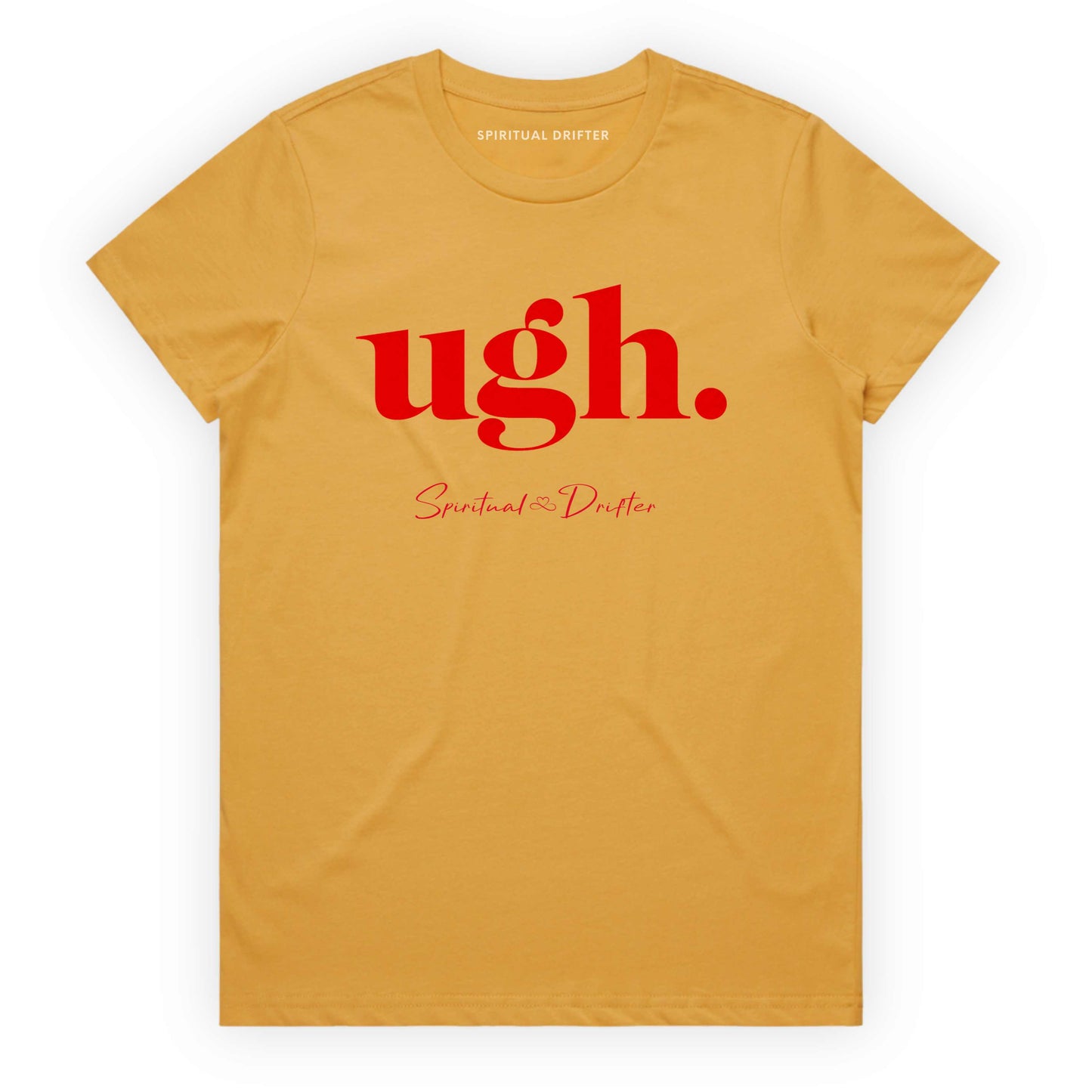 Mustard yellow Spiritual Drifter t-shirt with red text 'ugh.' on a white background. Spiritual apparel inspired by modern mysticism, meditation, manifestation, sacred medicine and conscious living. Yoga and meditation clothing for awakened souls.