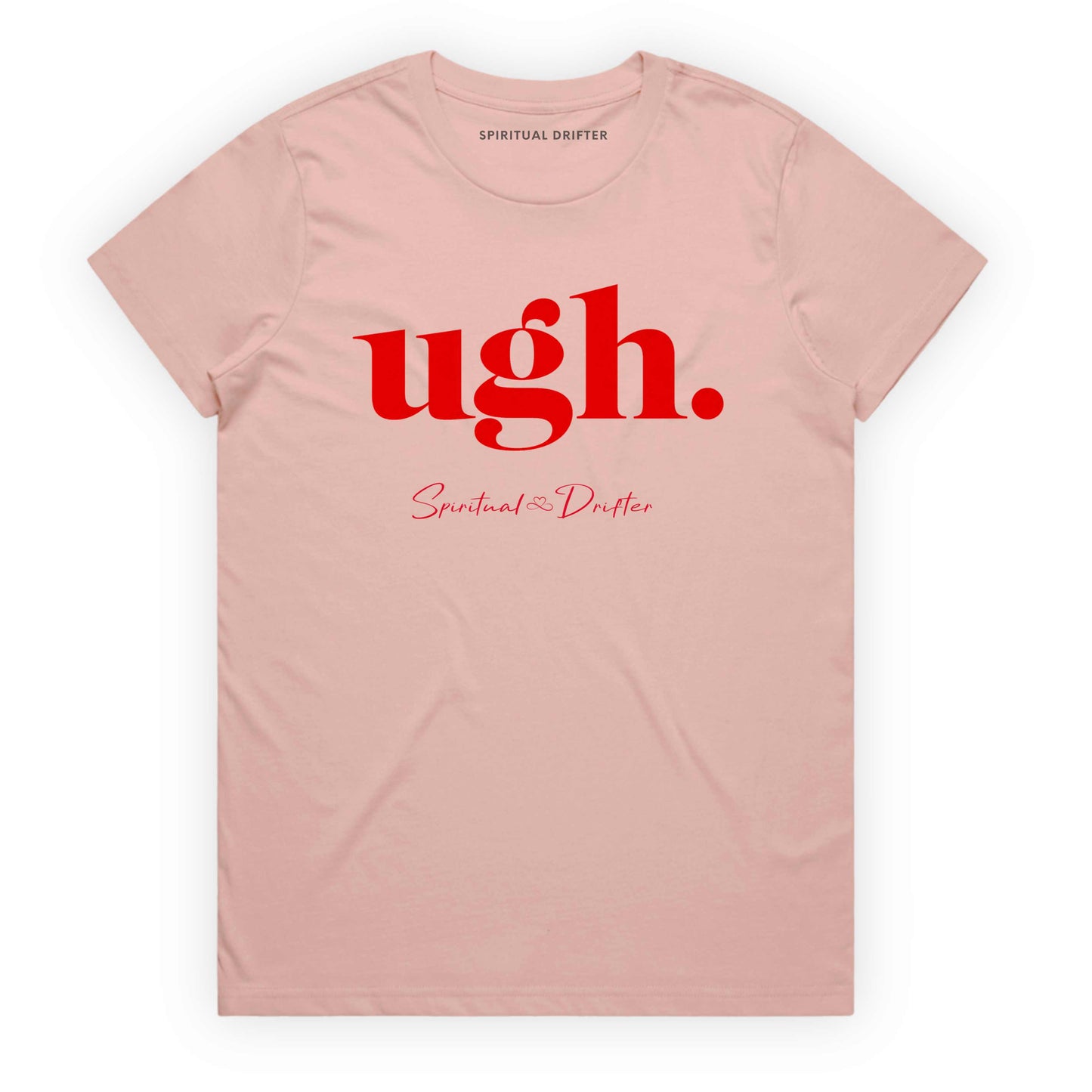 Pink Spiritual Drifter t-shirt with red text 'ugh.' on a white background. Spiritual apparel inspired by modern mysticism, meditation, manifestation, sacred medicine and conscious living. Yoga and meditation clothing for awakened souls.