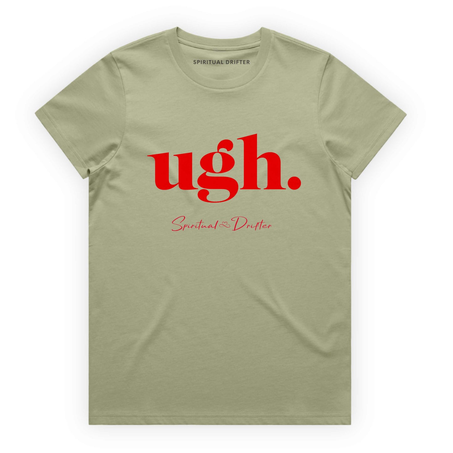 Green Spiritual Drifter t-shirt with red text 'ugh.' on a white background. Spiritual apparel inspired by modern mysticism, meditation, manifestation, sacred medicine and conscious living. Yoga and meditation clothing for awakened souls.