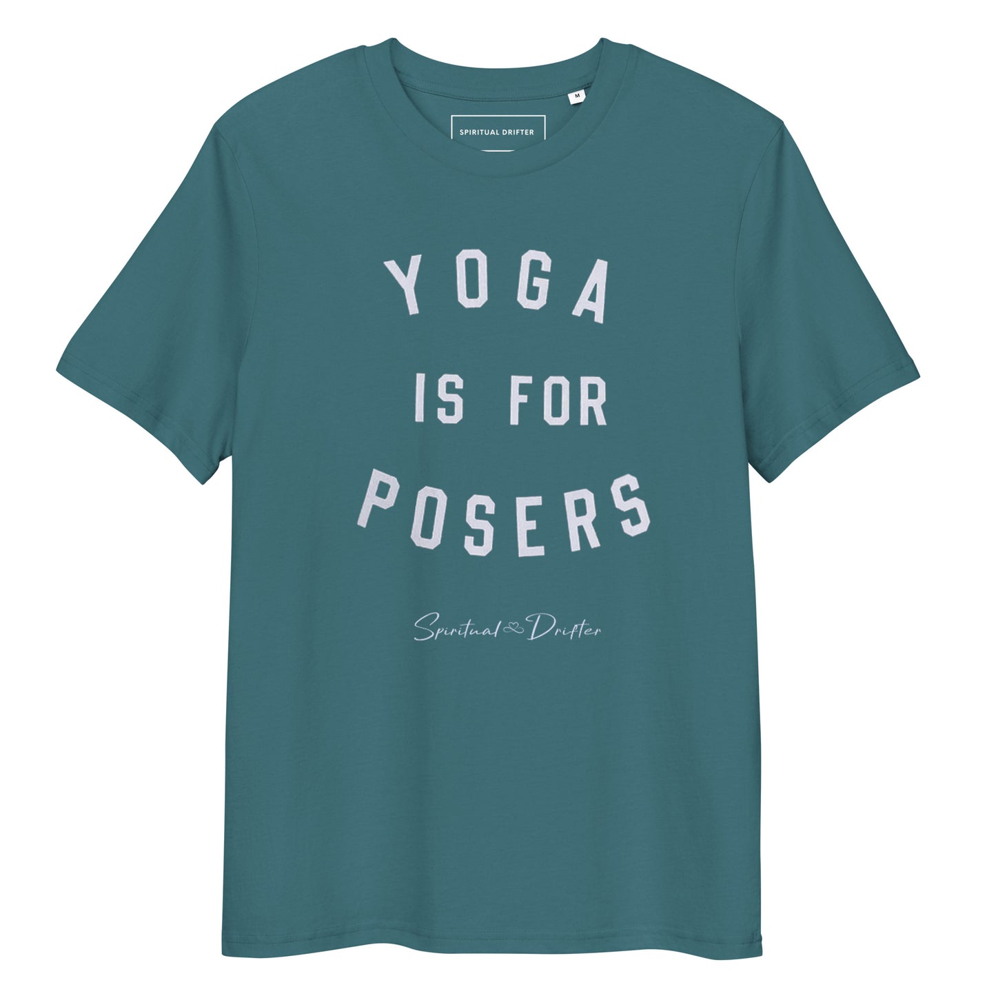 Spiritual Drifter Yoga is for Posers graphic organic cotton t-shirt in stargaze green – elevated spiritual apparel inspired by meditate, mindfulness, yoga, law of attraction and conscious living.