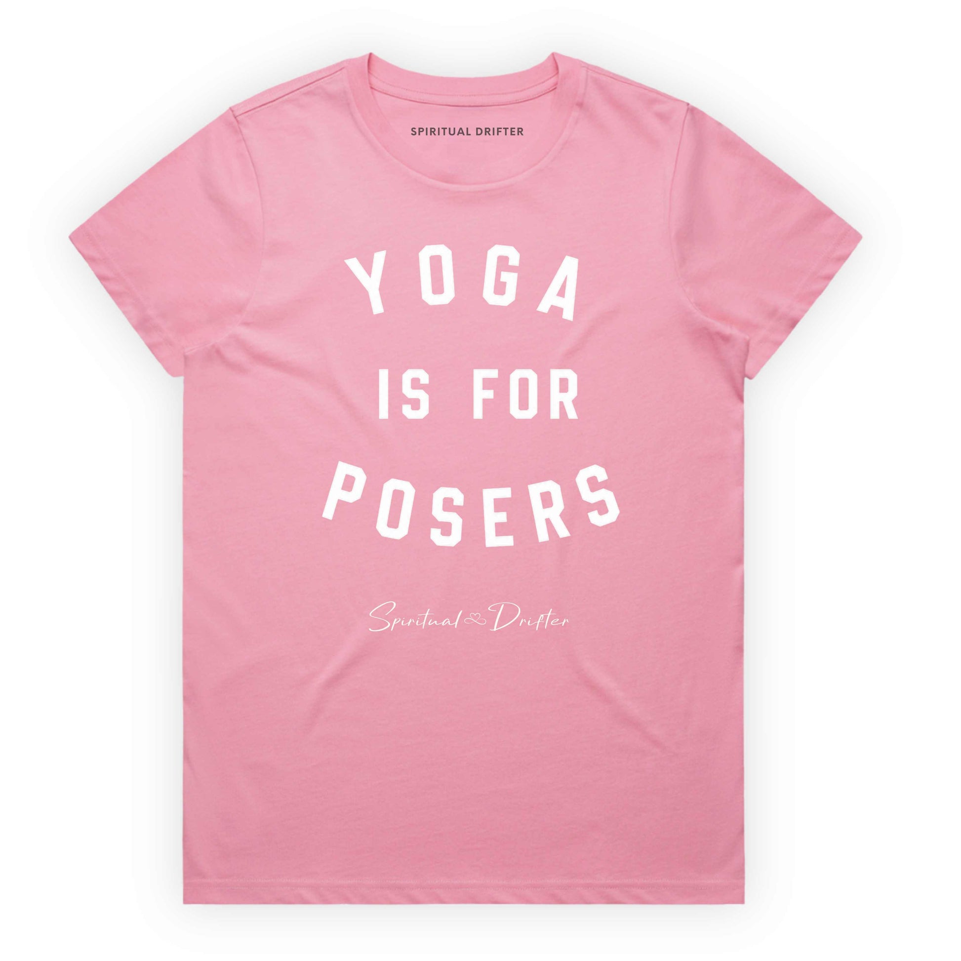 Bubblegum Pink t-shirt with 'Yoga is for Posers' text on a white background. Spiritual apparel inspired by modern mysticism, meditation, manifestation, sacred medicine and conscious living. Yoga and meditation clothing for awakened souls.