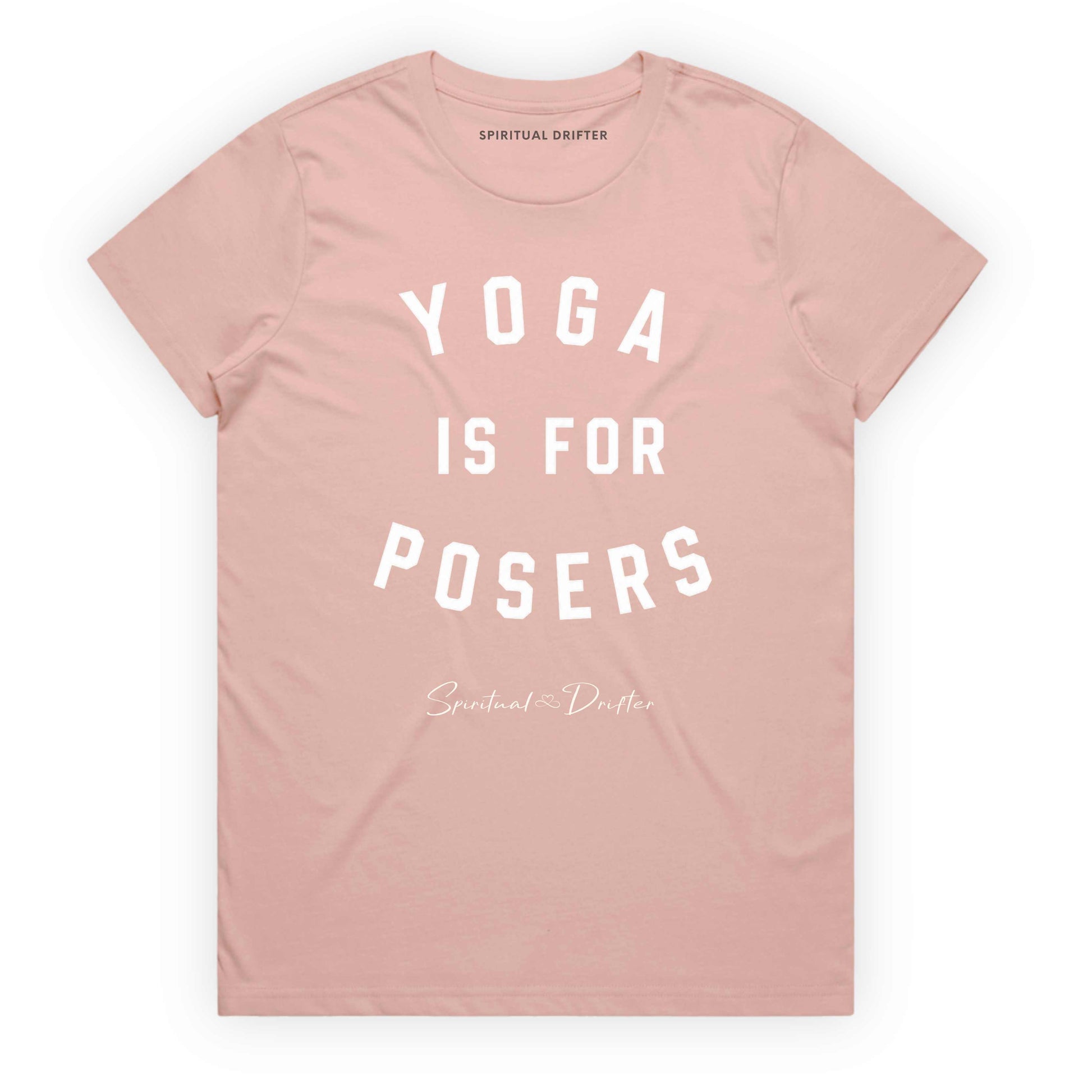 Pink t-shirt with 'Yoga is for Posers' text on a white background. Spiritual apparel inspired by modern mysticism, meditation, manifestation, sacred medicine and conscious living. Yoga and meditation clothing for awakened souls.