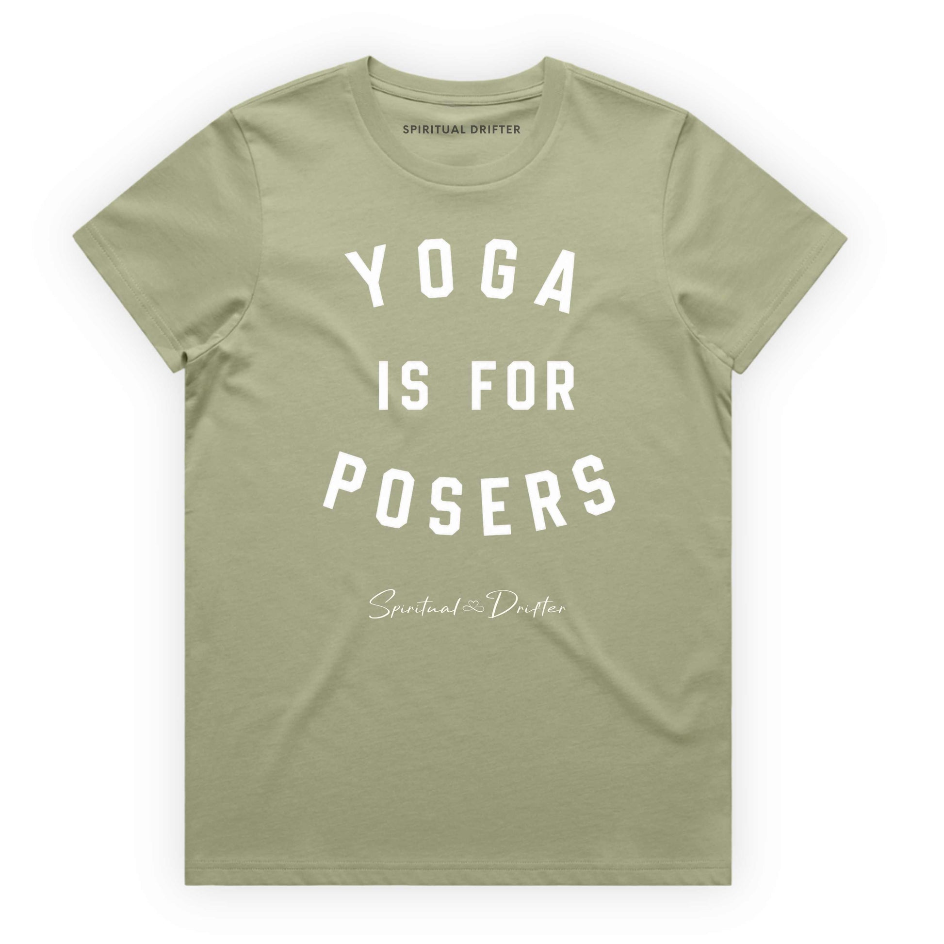 Pistachio green t-shirt with 'Yoga is for Posers' text on a white background. Spiritual apparel inspired by modern mysticism, meditation, manifestation, sacred medicine and conscious living. Yoga and meditation clothing for awakened souls.